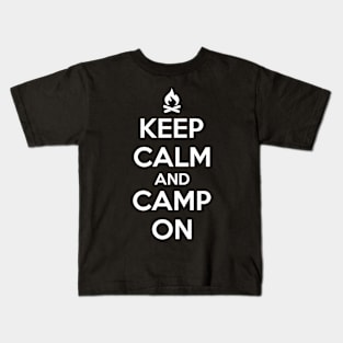 KEEP CALM AND CAMP ON Kids T-Shirt